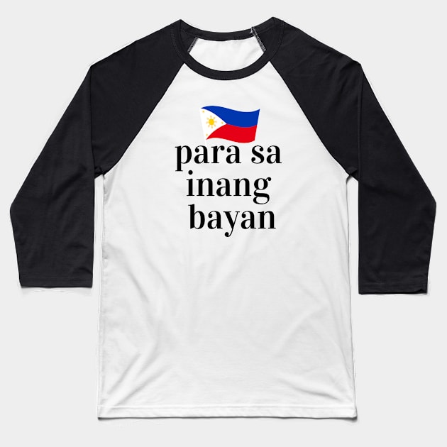 philippines flag: Para sa inang bayan Baseball T-Shirt by CatheBelan